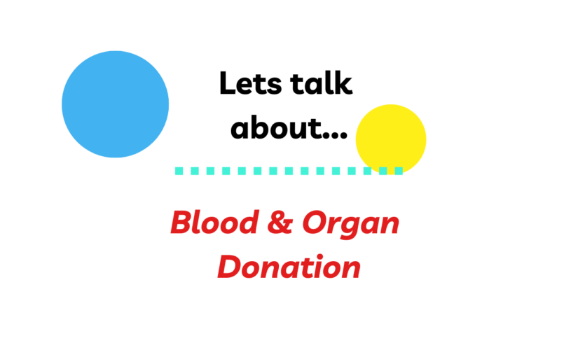 Let’s Talk about Blood and Organ Donation